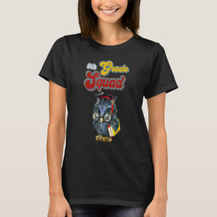 8th Grade Squad Owl 9th Grade Teachers Fun Illustr T-Shirt