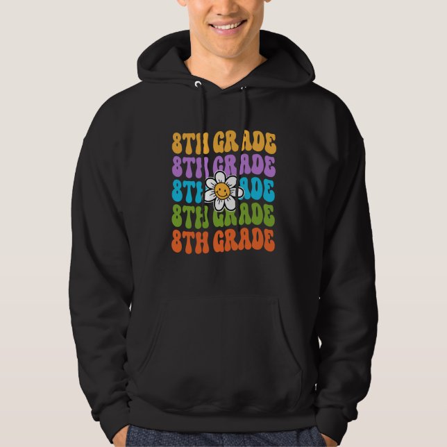 8th Grade Teacher Back To School First Day Appreci Hoodie (Front)