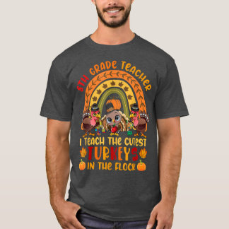 8th Grade Teacher I Teach The Cutest Turkeys Three T-Shirt