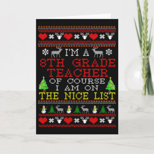 8th Grade Teacher I'm On The Nice List Ugly Christ Card