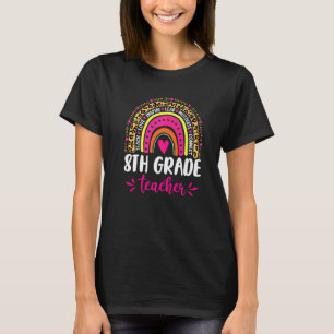 8th Grade Teacher Rainbow Leopard Back To School T-Shirt