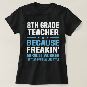 8th Grade Teacher T-Shirt