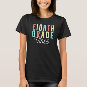 8th Grade Vibes Junior High Back To First Day Scho T-Shirt