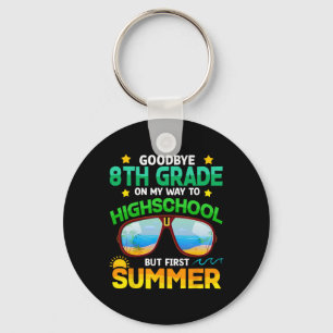 8th Grade Way To High School Grade First Summer Gr Key Ring