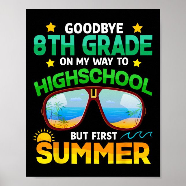 8th Grade Way To High School Grade First Summer Gr Poster (Front)