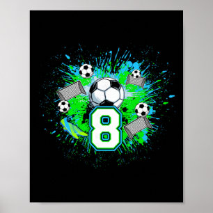 8th Soccer Birthday Party 8 Year Old Soccer Player Poster