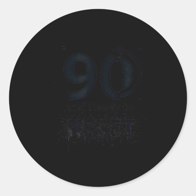 90 And Ready To Reset Birthday Gift Milestone Humo Classic Round Sticker (Front)