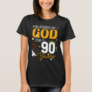 90 Birthday Blessed By God For 90 Years Old 90th B T-Shirt