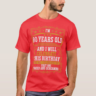 90 Birthday Funny Birthday Idea Humour 90 Years Ol T-Shirt