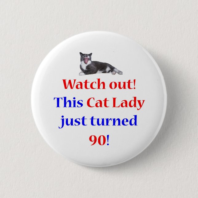 90 Cat Lady 6 Cm Round Badge (Front)