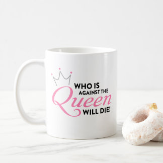 90 Day Fiance "Who is against the Queen"2 Coffee Mug