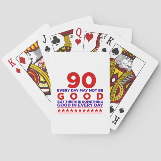 90 Every Day Mat Not Be Good Birthday Playing Cards (Back)