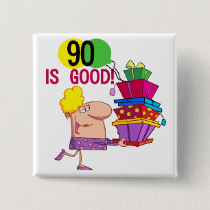 90 is Good Birthday Tshirts and Gifts 15 Cm Square Badge