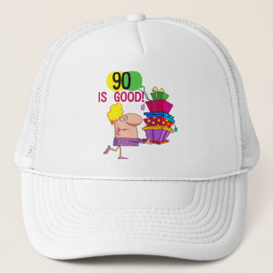 90 is Good Birthday Tshirts and Gifts Trucker Hat