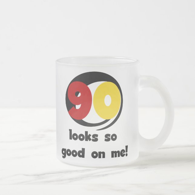 90 Looks So Good On Me T-shirts and Gifts Frosted Glass Coffee Mug (Right)