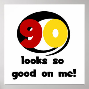 90 Looks So Good On Me T-shirts and Gifts Poster