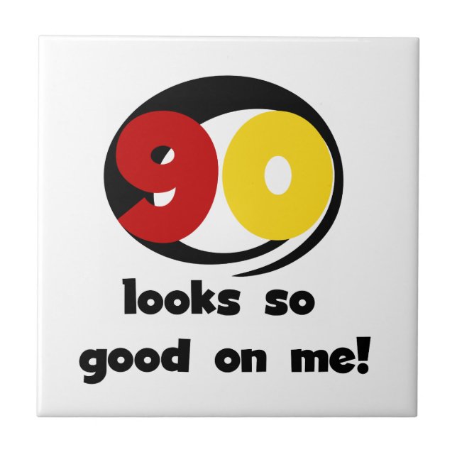 90 Looks So Good On Me T-shirts and Gifts Tile (Front)