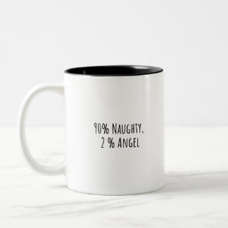 90% Naughty, 2 % Angel Two-Tone Coffee Mug