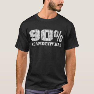 90% Neanderthal Funny T-Shirt
