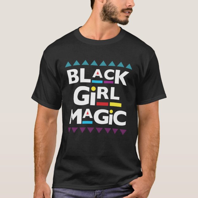 90 s Black Girl Magic 90 s Fashion Black History T-Shirt (Front)