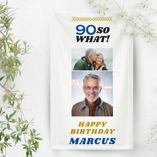 90 So what Funny Milestone 90th Birthday Photo Banner