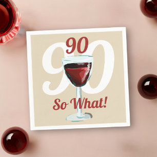 90 So what Motivational Red Wine 90th Birthday Napkin