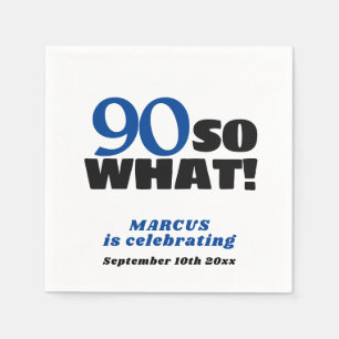 90 So what Positive Typography 90th Birthday Napkin