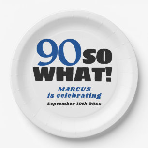 90 So what Positive Typography 90th Birthday Party Paper Plate