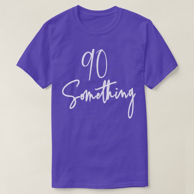 90 Something Birthday Party Gift For 90th thru 99t T-Shirt (Design Front)