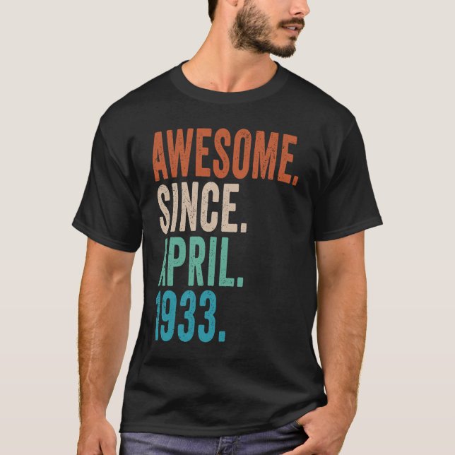 90 Year Old  Awesome Since April 1933 90th Birthda T-Shirt (Front)