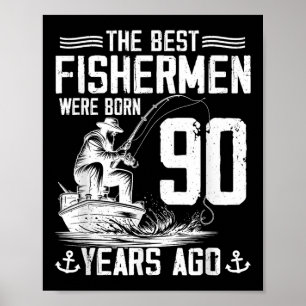 90 Year Old Gift Men Fisherman 90 Birthday Fishing Poster