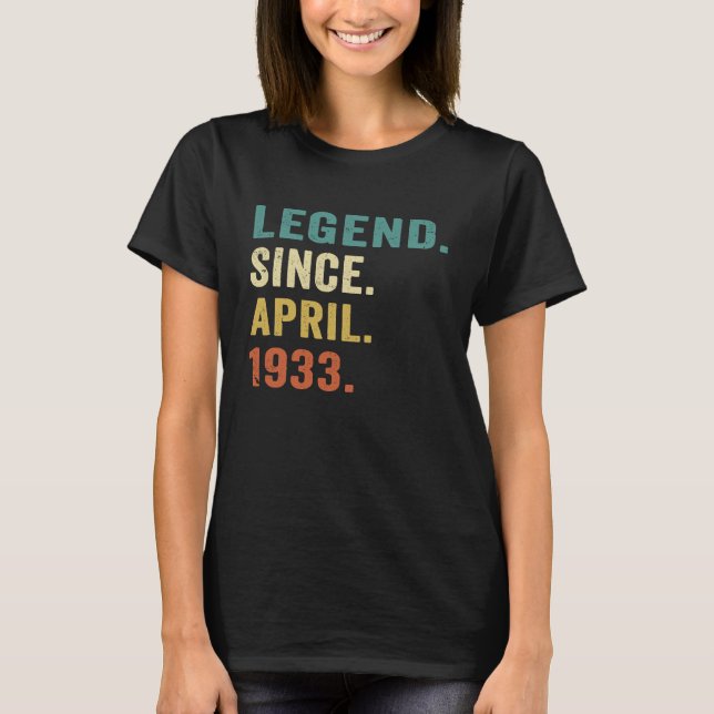 90 Year Old  Legend Since April 1933 90th Birthday T-Shirt (Front)