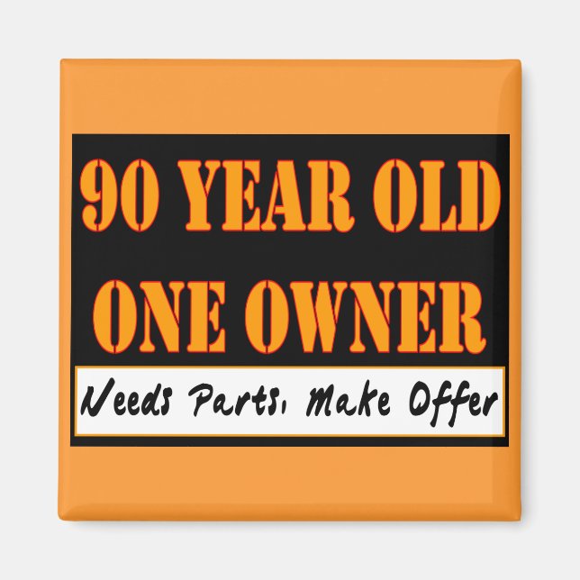 90 Year Old, One Owner - Needs Parts, Make Offer Magnet (Front)