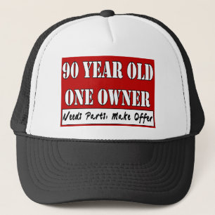 90 Year Old, One Owner - Needs Parts, Make Offer Trucker Hat