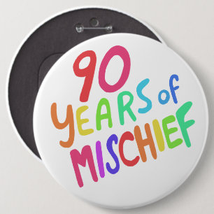 90 YEARS OF MISCHIEF Colorful Rainbow 6 Cm Round Badge