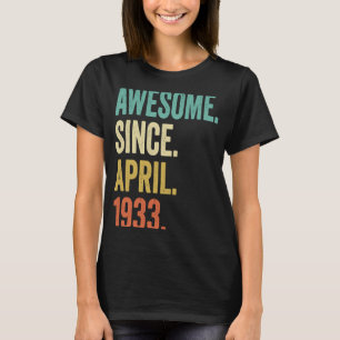 90 Years Old Awesome Since April 1933 90th Birthda T-Shirt