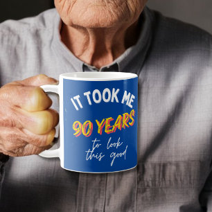 90 years to look this good 90th birthday ninety  coffee mug