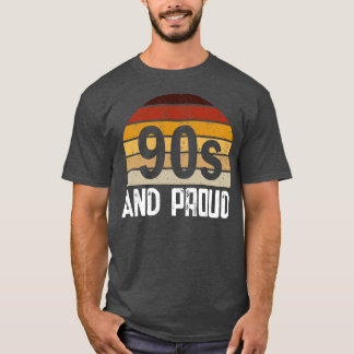 90s And Proud Retro T-Shirt