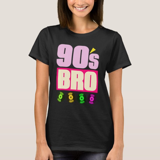 90s Bro 1990s Music  Theme Party Vinyl Nineties T-Shirt (Front)