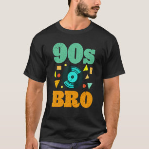90s Bro Vinyl Disco 1990s Nineties Theme Party 90 T-Shirt