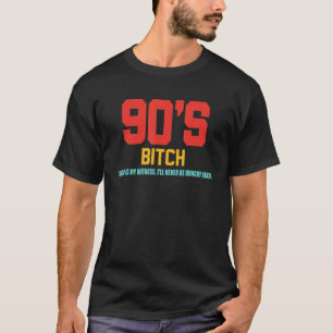 90's Btch As God Is My Witness I'll Never Be Hungr T-Shirt