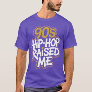 90s HipHop Raised Me Old School Rap Culture T-Shirt