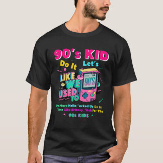 90'S Kids . 90'S Themed - Nostalgic Raised In The T-Shirt