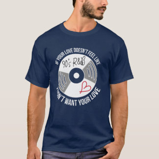 90s Music Lover RnB Love funny T-Shirt