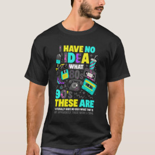 90s Nostalgia Confusion 80s 90s Humor T-Shirt