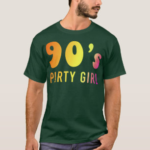 90s Party Girl Made In 1990s Music Retro Vintage T T-Shirt