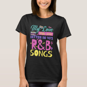 90's R&B Music For Men Women Girl RnB Lover Rhythm T-Shirt