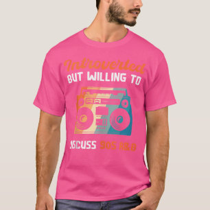 90S Rb Introverted But Willing To Discuss 90S Rnb T-Shirt