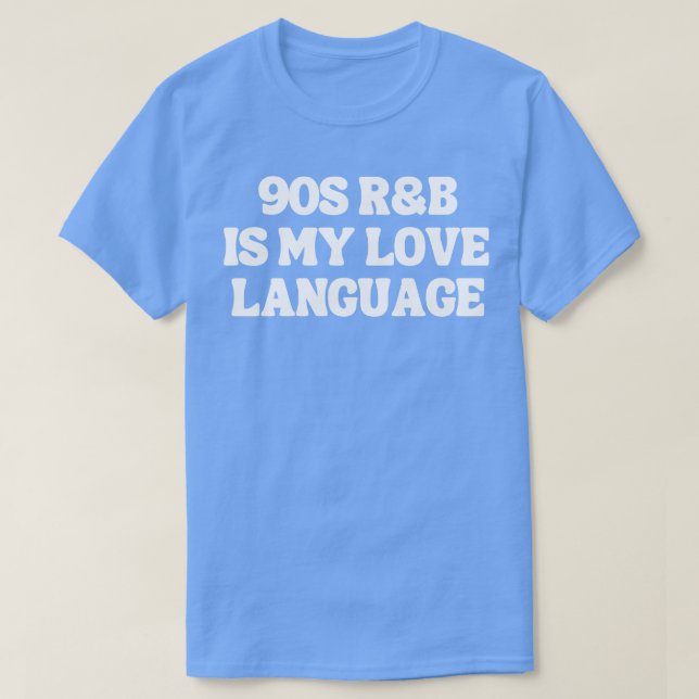 90s RB Is My Love Language T-Shirt (Design Front)