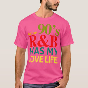 90'S Rb Music For Men Women Girl Rnb Lover Rhythm  T-Shirt